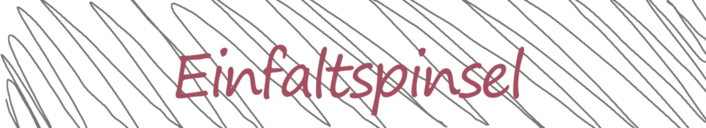 Bannerbild von Einfaltspinsel