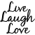 Live Laugh Love