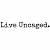 LIVE UNCAGED