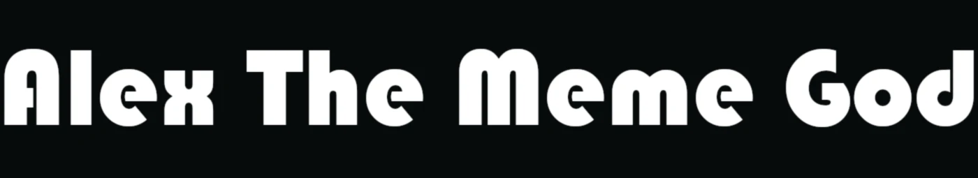 Bannière de ALEX THE MEME GOD