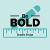 Be BOLD
