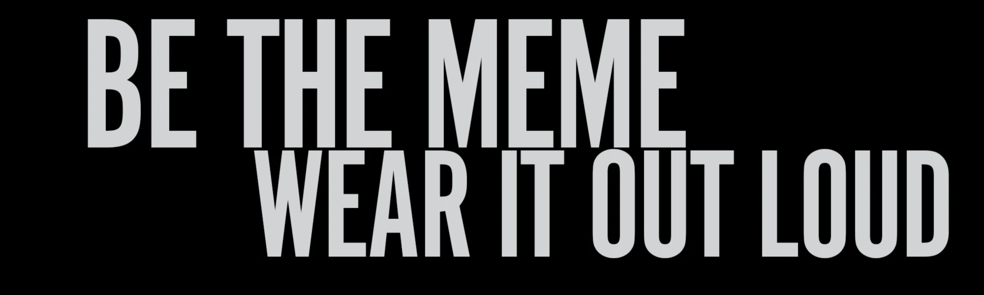 Banner image of Be The Meme
