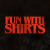Fun With Shirts