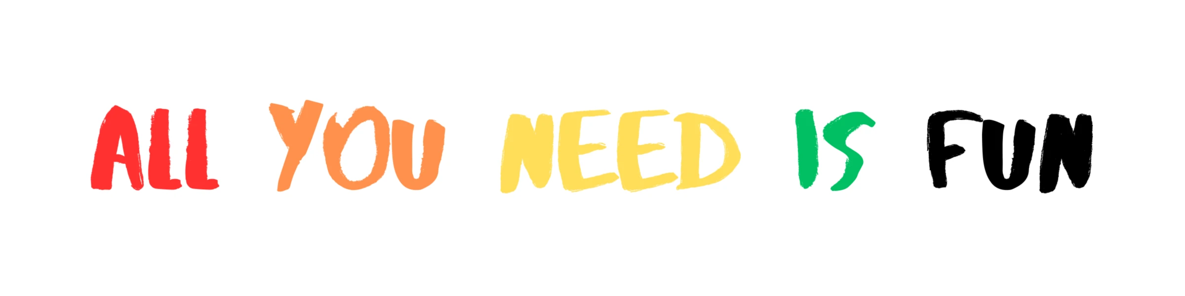 Banner image of All You Need Is Fun