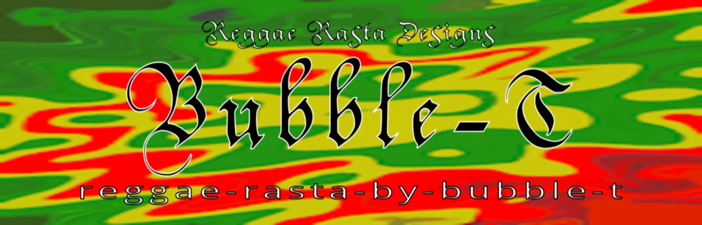 Banner image of Bubble-T Reggae Rasta