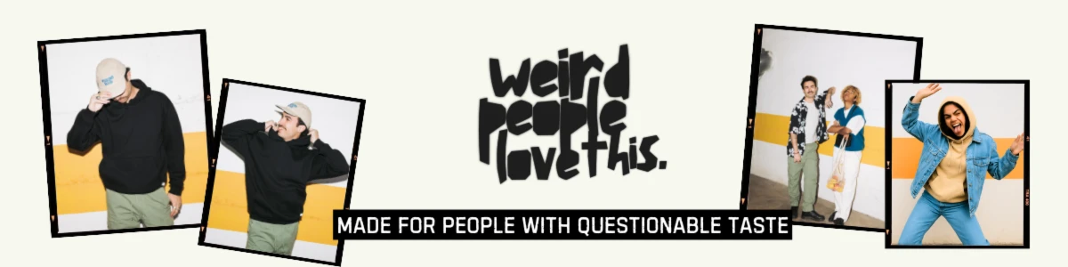 Banner image of weird people love this.