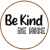 BE KIND BE NICE