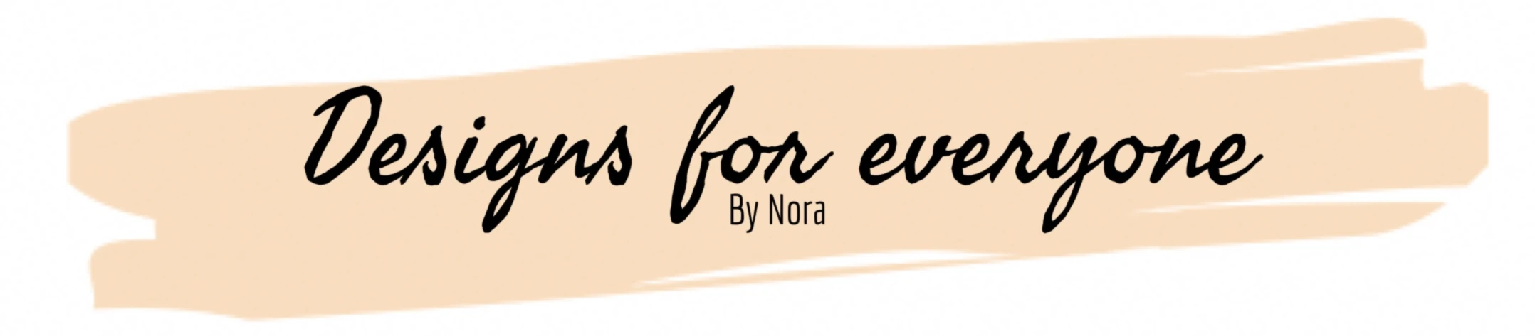 Banner image of Designs for everyone by Nora
