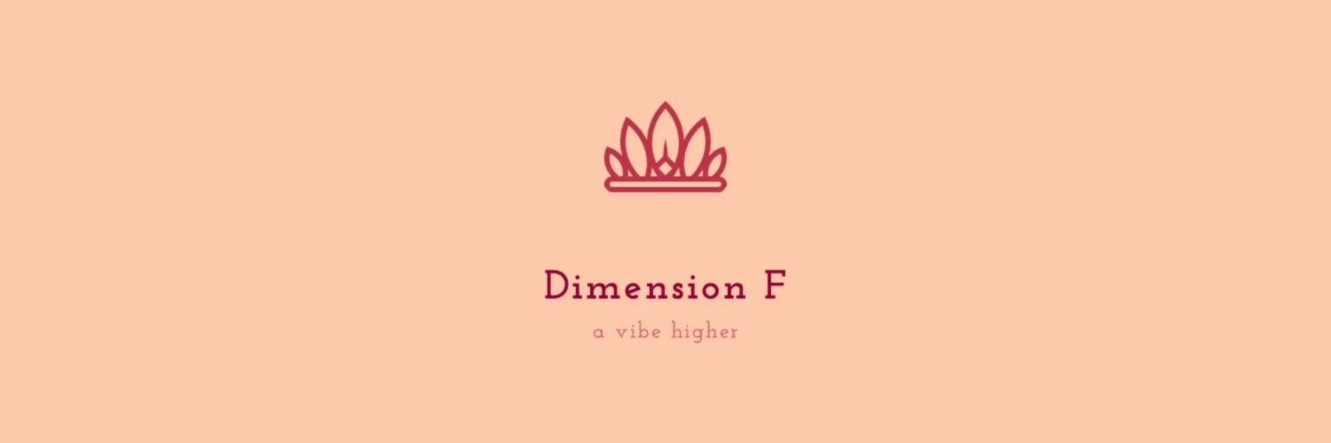Banner image of Dimension F a Vibe Higher