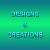 Designs and Creations