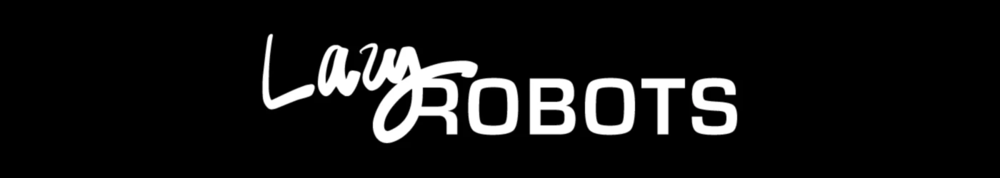 Banner image of Lazy Robots