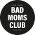 Bad Moms Club