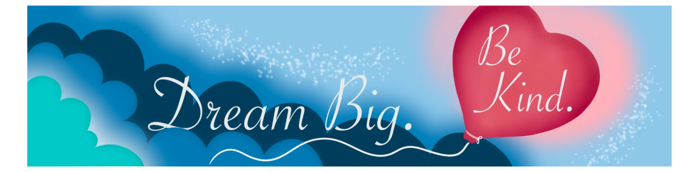Banner image of DreamBig.BeKind.