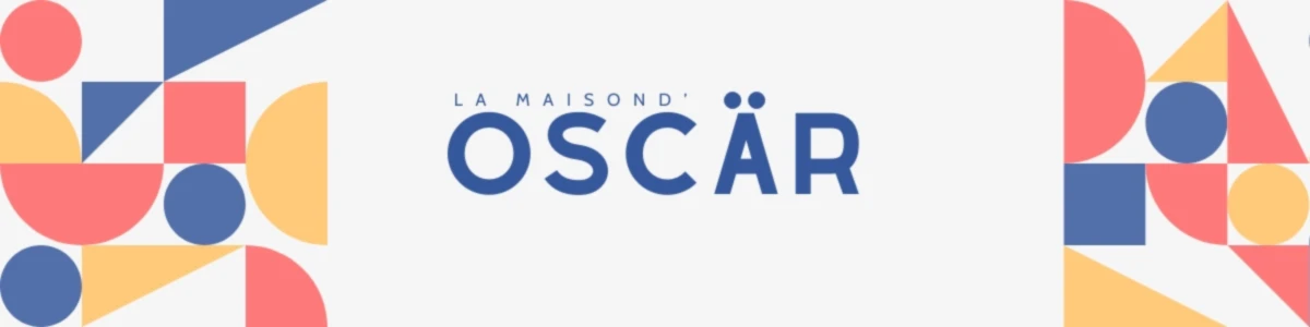 Bannière de La Maison dOscar