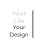 Your Life Your Design