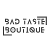 Bad Taste Boutique