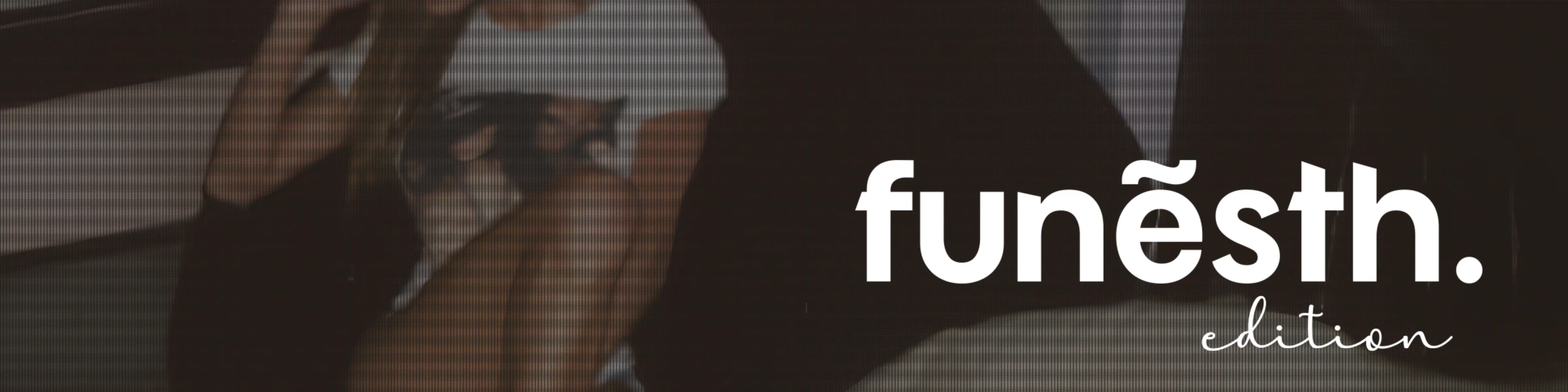 Banner image of Funesth Edition