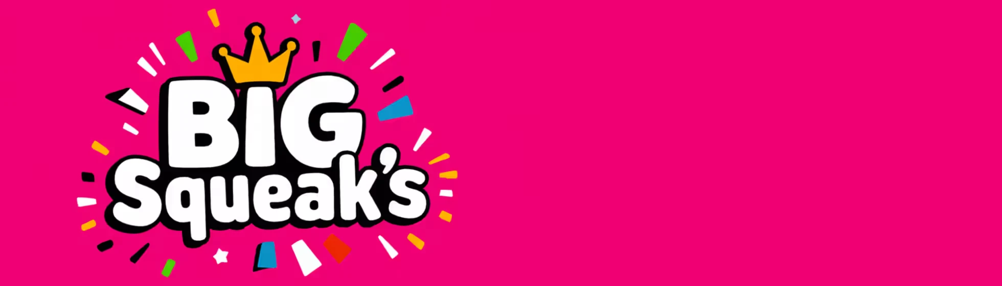 Banner image of Big Squeak
