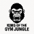 King of the Gym Jungle