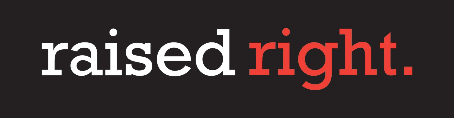Banner image of Raised Right