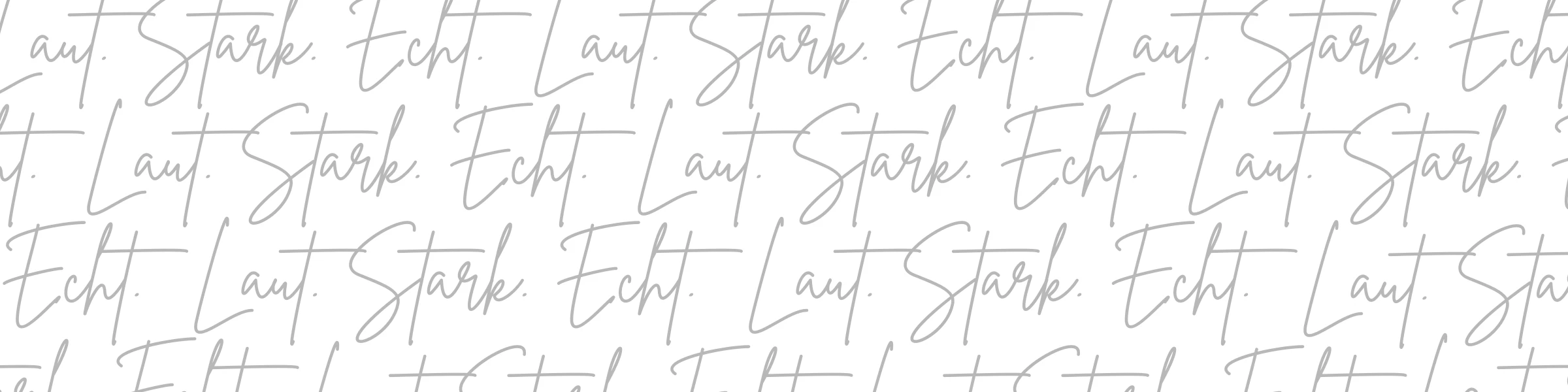 Banner image of Laut. Stark. Echt.