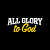 All Glory to God