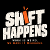 SHIFT HAPPENS